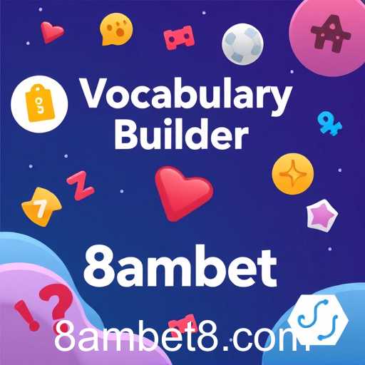 Elevate Your Language Skills with '8ambet's Vocabulary Builder Games