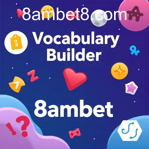 Elevate Your Language Skills with '8ambet's Vocabulary Builder Games